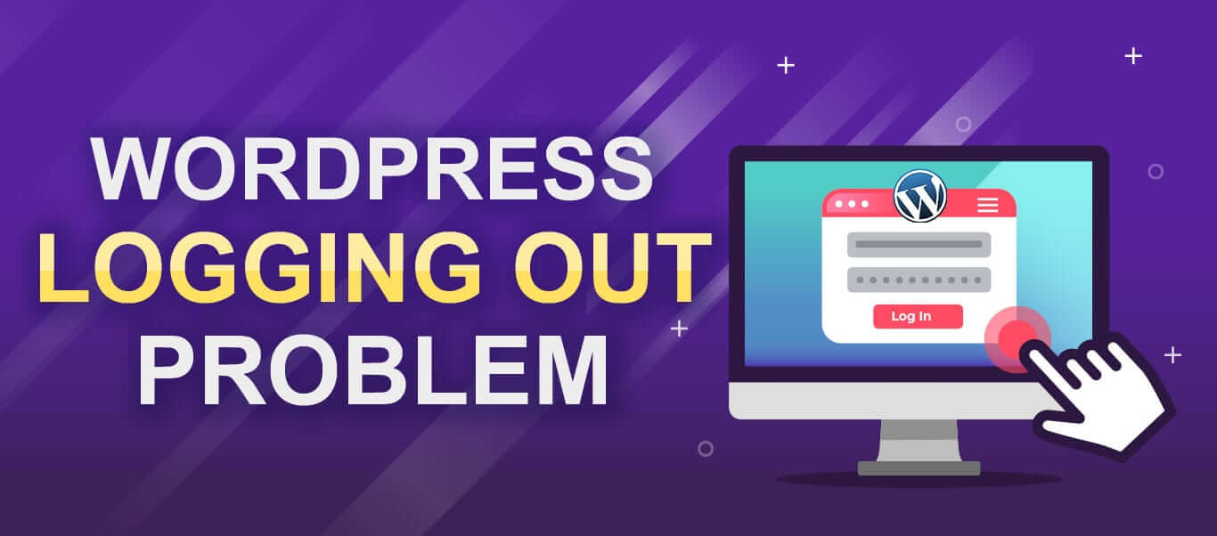 How to Fix the “WordPress Keeps Logging Me Out” Issue