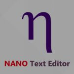 A Complete Guide for Installation & Using Nano Text Editor